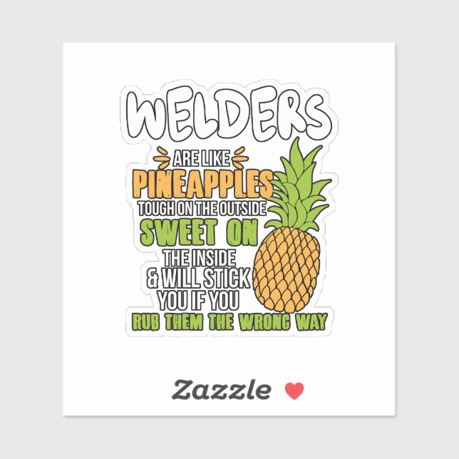 Welders Are Like Pineapples. (Sheet)