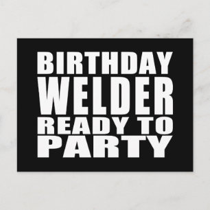 Welders : Birthday Welder Ready to Party Postcard