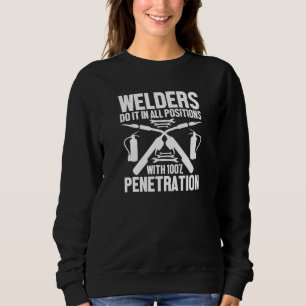 Welders Do It In All Positions Welding Adult Hum Sweatshirt