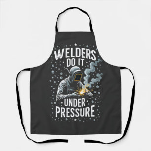 Welders do it Under Pressure Sea Welder Worker Apron