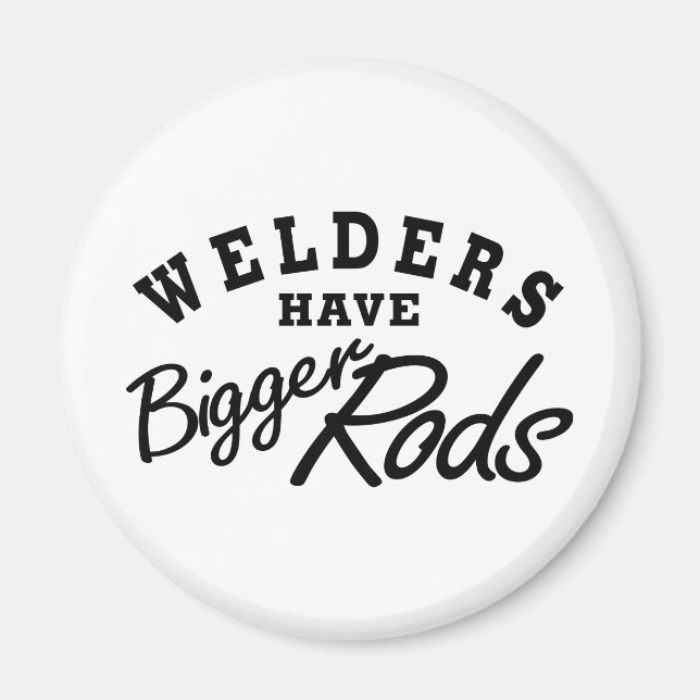 Welders Have... Magnet (Front)
