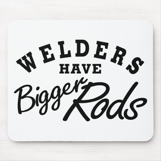Welders Have... Mouse Pad (Front)