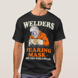 Welders Wearing Mask Humour Funny Welding Welder D T-Shirt