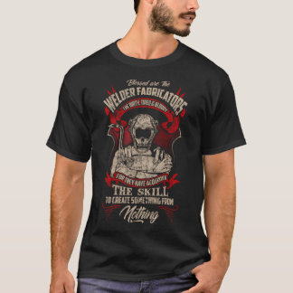 Welders Welding Fabricators T-Shirt