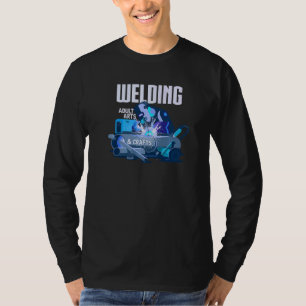 Welding Adult Arts And Crafts for Welder Men and W T-Shirt
