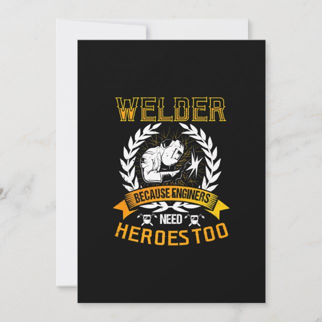 Welding Because Engineers Need Heroes Too | Welder Announcement (Front)