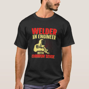 Welding Design Men Women Welding Funny Weld Saying T-Shirt