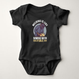 Welding Is Like Sewing With Fire - Funny Welding Baby Bodysuit