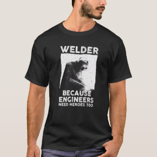 Welding Men Women Welder Steelworker Welding T-Shirt