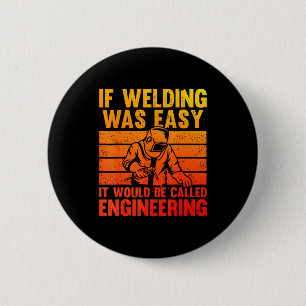 Welding Novelty For Men Women Mig Tig Welder Weldi 6 Cm Round Badge