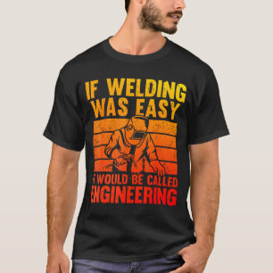 Welding Novelty For Men Women Mig Tig Welder Weldi T-Shirt