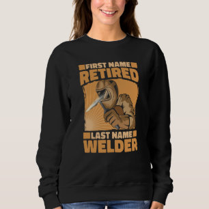 Welding Retiree  Metal Worker Retired Welder  3 Sweatshirt