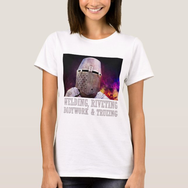Welding, Riveting Bodywork & trueing T-Shirt (Front)
