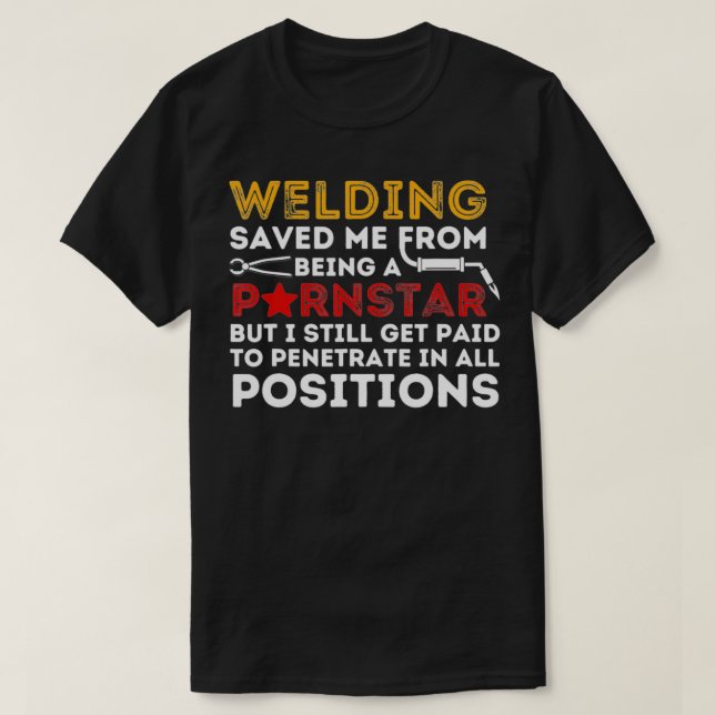 Welding Saved Me  Funny Metal Worker Welder & Weld T-Shirt (Design Front)