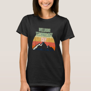 Welding Technology For Men Welding Technology Guy T-Shirt