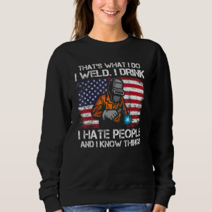 Welding That's What I Do I Weld American Flag Prou Sweatshirt