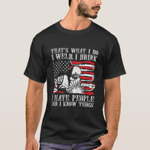 Welding That's What I Do I Weld American Flag T-Shirt