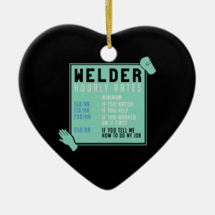Welding - Welder Hourly Rates Ceramic Ornament