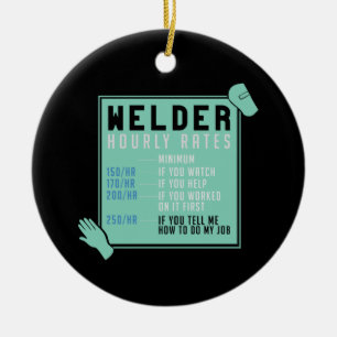 Welding - Welder Hourly Rates Ceramic Ornament