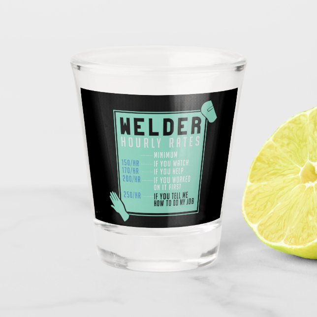 Welding - Welder Hourly Rates Shot Glass (Front)