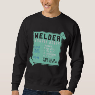 Welding - Welder Hourly Rates Sweatshirt