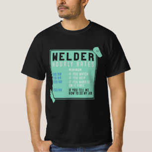 Welding - Welder Hourly Rates T-Shirt