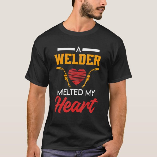 Welding Work  for Welder Wife and Girlfriend T-Shirt (Front)