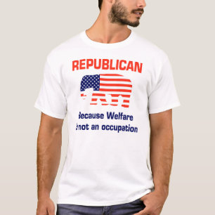 Welfare is not an Occupation T-Shirt