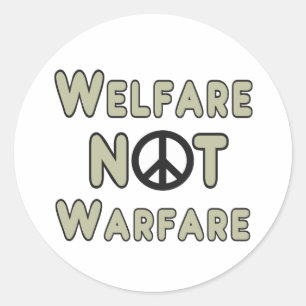Welfare Not Warfare Classic Round Sticker