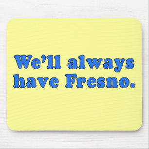 We'll Always Have Fresno Classic TV Line Mouse Pad