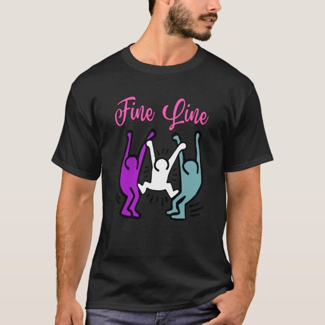 We'll Be A Fine Living Outfits Music Fineline Lets T-Shirt (Front)