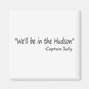 We'll Be In The Hudson (Blk) Magnet