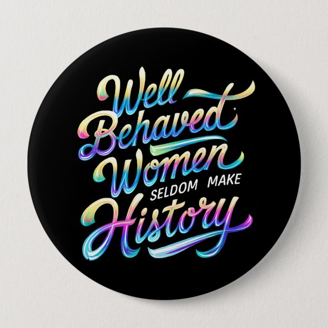 well behaved women 10 cm round badge (Front)
