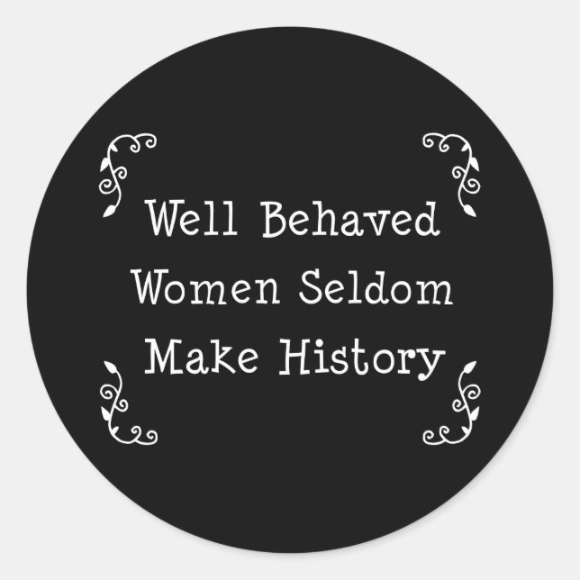 Well Behaved Women Classic Round Sticker (Front)