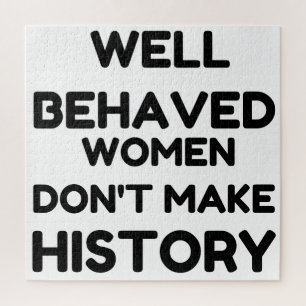 Well Behaved Women Feminist QUOTE Jigsaw Puzzle