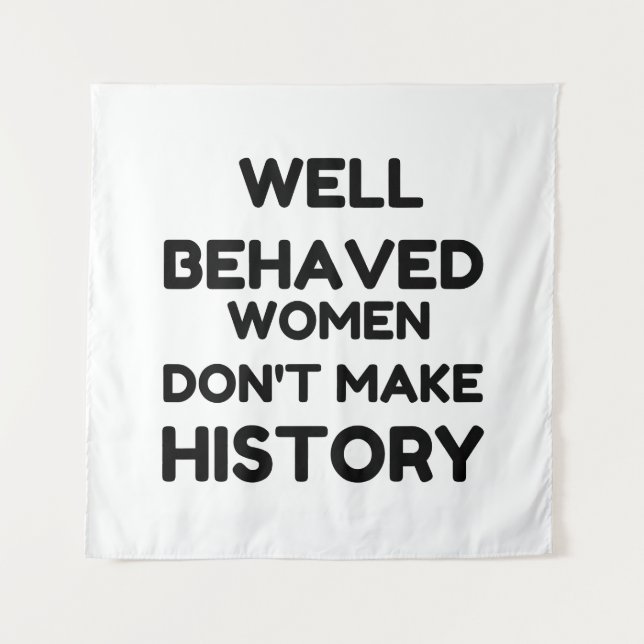 Well Behaved Women Feminist QUOTE Tapestry (Front)