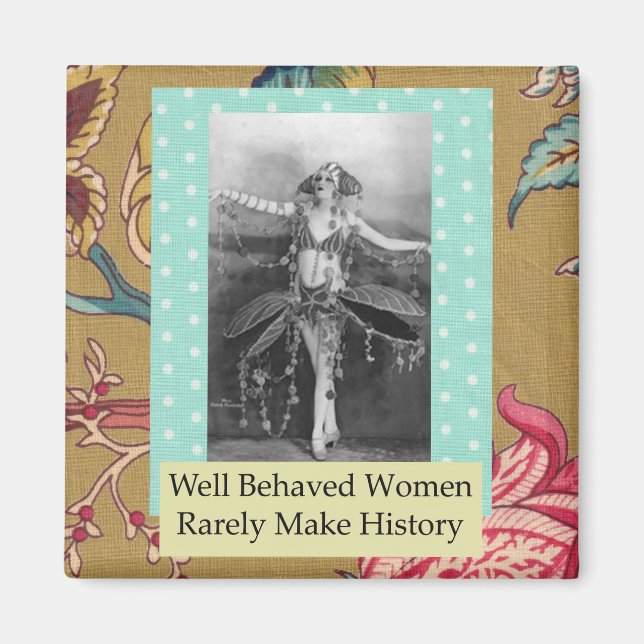 Well Behaved Women Funny Magnet (Front)