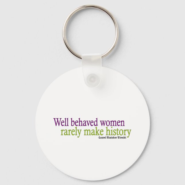 Well Behaved Women  Key Ring (Front)