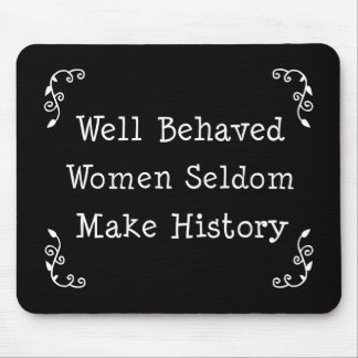 Well Behaved Women Mouse Pad