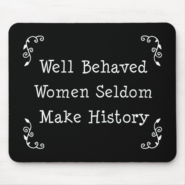 Well Behaved Women Mouse Pad (Front)