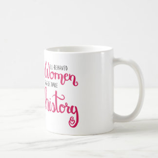Well-Behaved Women Mug