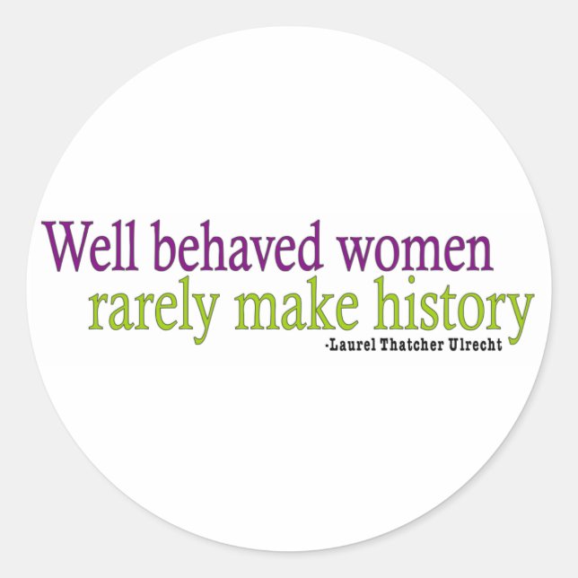 Well Behaved Women Quote Classic Round Sticker (Front)