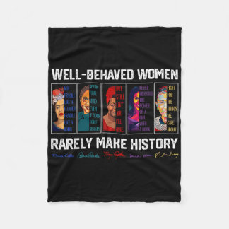 Well Behaved Women Rarely Make History Female Empo Fleece Blanket