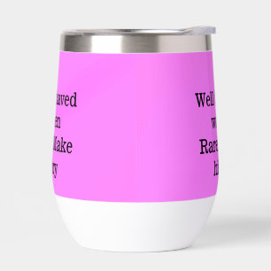 Well behaved women rarely make history pink templa