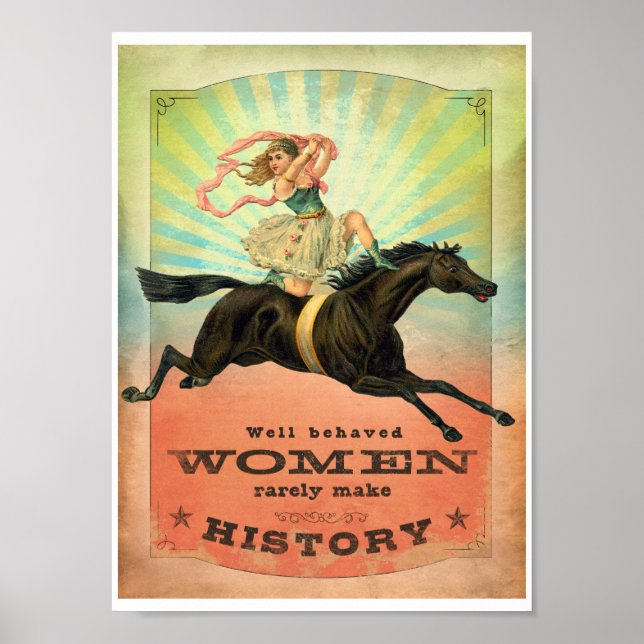 Well Behaved Women Rarely Make History Poster (Front)