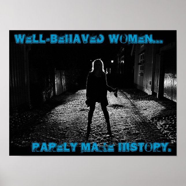 well behaved women rarely make history poster (Front)