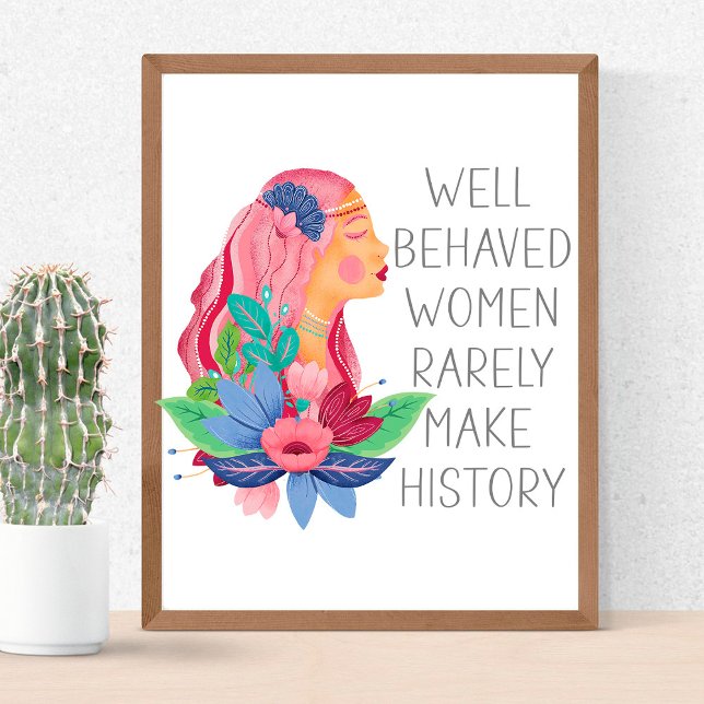 Well Behaved Women Rarely Make History Watercolor Poster (Creator Uploaded)