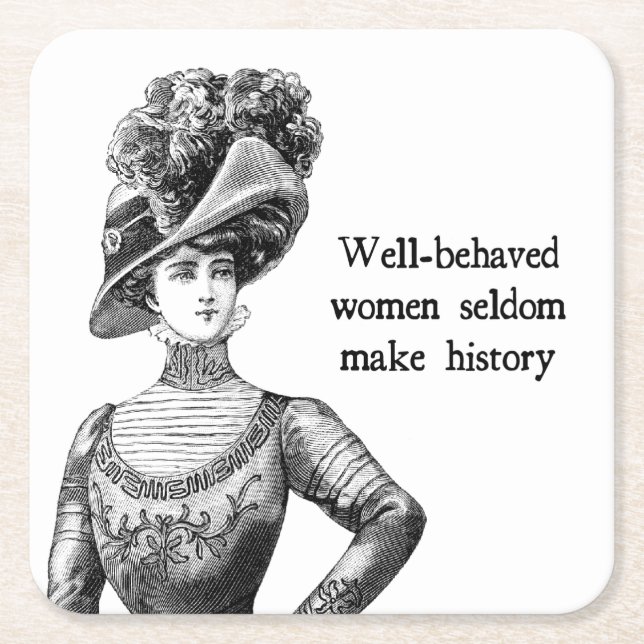 Well-Behaved Women Seldom Square Paper Coaster (Front)