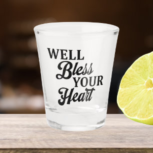 Well Bless Your Heart Southern Style Funny Shot Glass