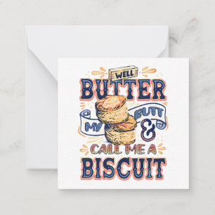 Well Butter My Butt And Call Me A Biscuit Card